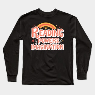 Reading Powers Imagination Long Sleeve T-Shirt